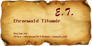 Ehrenwald Tihamér névjegykártya
